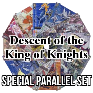 Descent of the King of Knights: Special Parallel Set