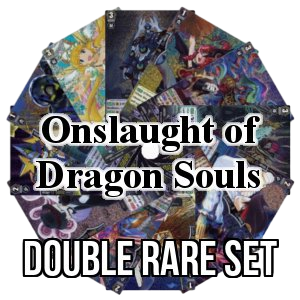 Onslaught of Dragon Souls: Double Rare Set