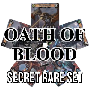 Oath of Blood: Secret Rare Set