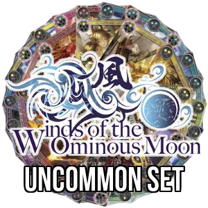 Winds of the Ominous Moon: Uncommon Set