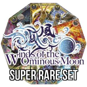 Winds of the Ominous Moon: Super Rare Set