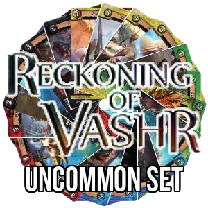 Reckoning of Vashr: Uncommon Set