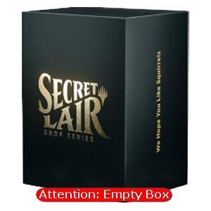 Secret Lair Drop Series: Empty We Hope You Like Squirrels Box