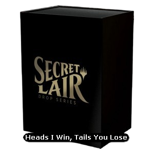 Secret Lair Drop Series: Secretversary 2021: Heads I Win, Tails You Lose