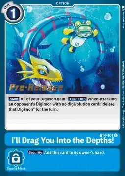 I'll Drag You Into the Depths! (BT4-101)