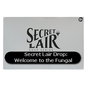 Secret Lair Drop Series: December Superdrop 2022: Welcome to the Fungal