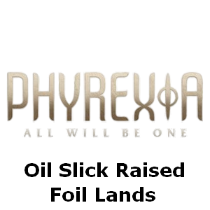 Phyrexia: All Will Be One: Extras: Oil Slick Raised Foil Basic Lands