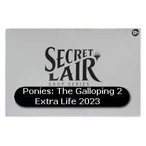 Secret Lair Drop Series: Extra Life 2023: Ponies: The Galloping 2