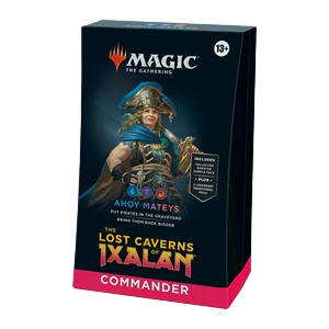 Commander: The Lost Caverns of Ixalan: "Ahoy Mateys" Commander Deck