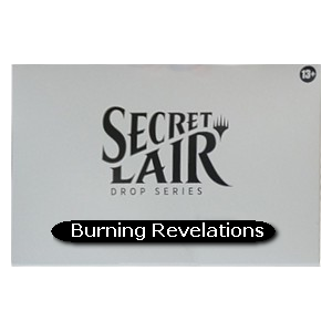 Secret Lair Drop Series: Burning Revelations