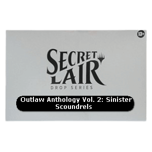 Secret Lair Drop Series: Spring Superdrop 2024: Outlaw Anthology Vol. 2: Sinister Scoundrels