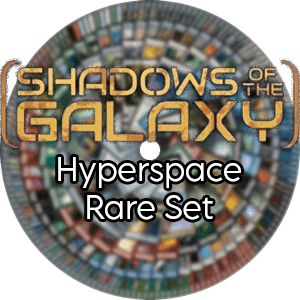 Shadows of the Galaxy: Hyperspace Rare Set